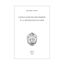 Louis-Claude de Saint Martin et la théurgie des élus coëns