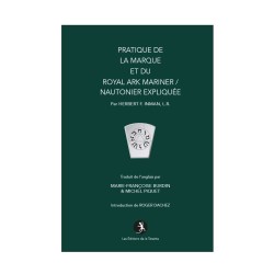 Pratique de La Marque et du Royal Arc Mariner / Nautonier expliquée